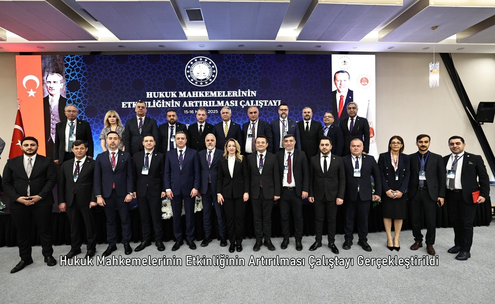 Hukuk Mahkemelerinin Etkinliğinin Artırılması Çalıştayı Gerçekleştirildi