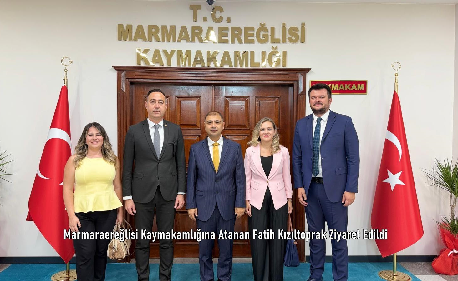 Marmaraereğlisi Kaymakamlığına Atanan Fatih Kızıltoprak Ziyaret Edildi