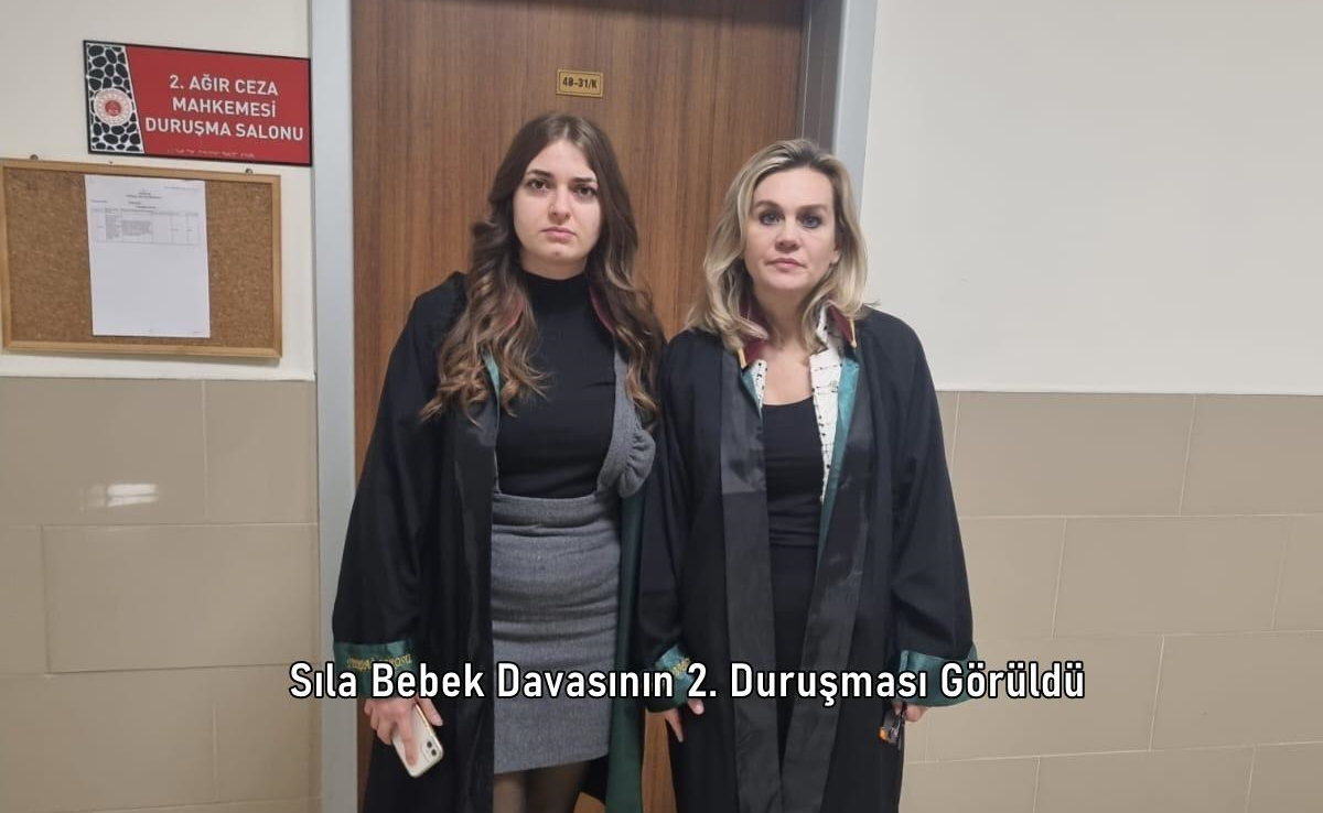 Sıla Bebek Davasının 2. Duruşması Görüldü