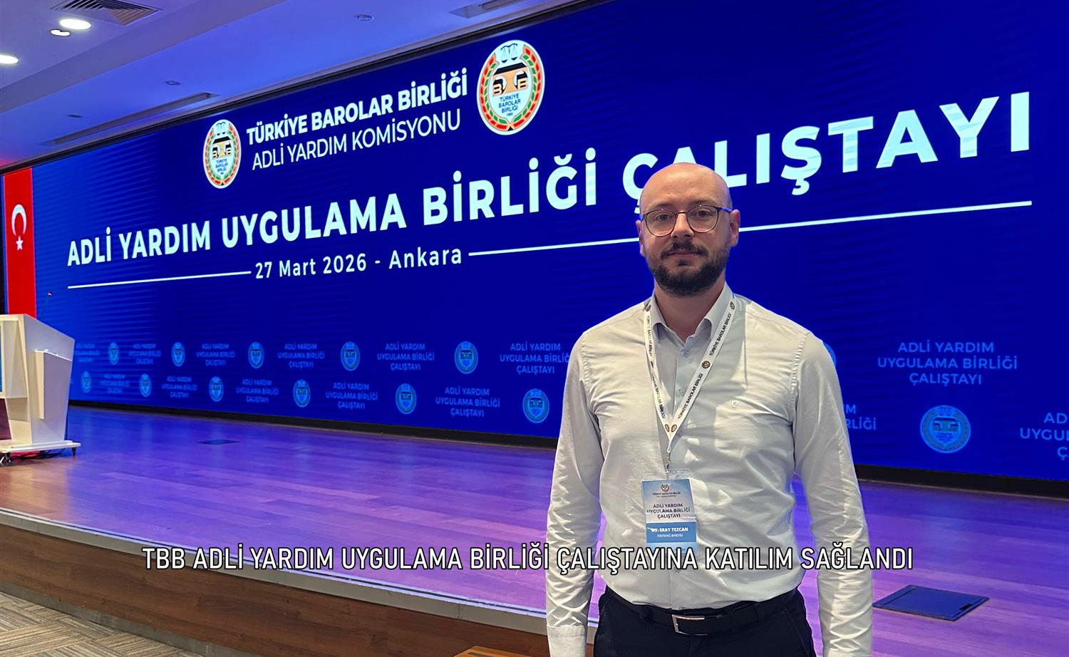 TBB ADLİ YARDIM UYGULAMA BİRLİĞİ ÇALIŞTAYINA KATILIM SAĞLANDI