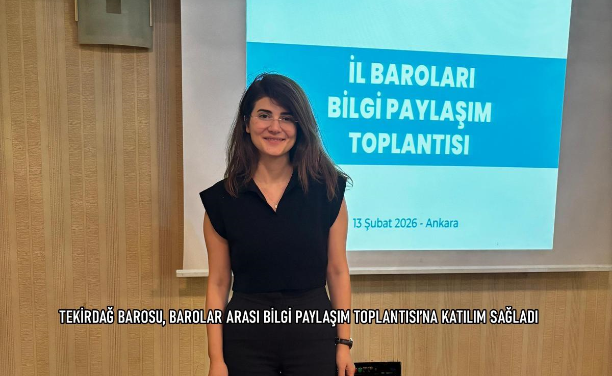 TEKİRDAĞ BAROSU, BAROLAR ARASI BİLGİ PAYLAŞIM TOPLANTISI’NA KATILIM SAĞLADI