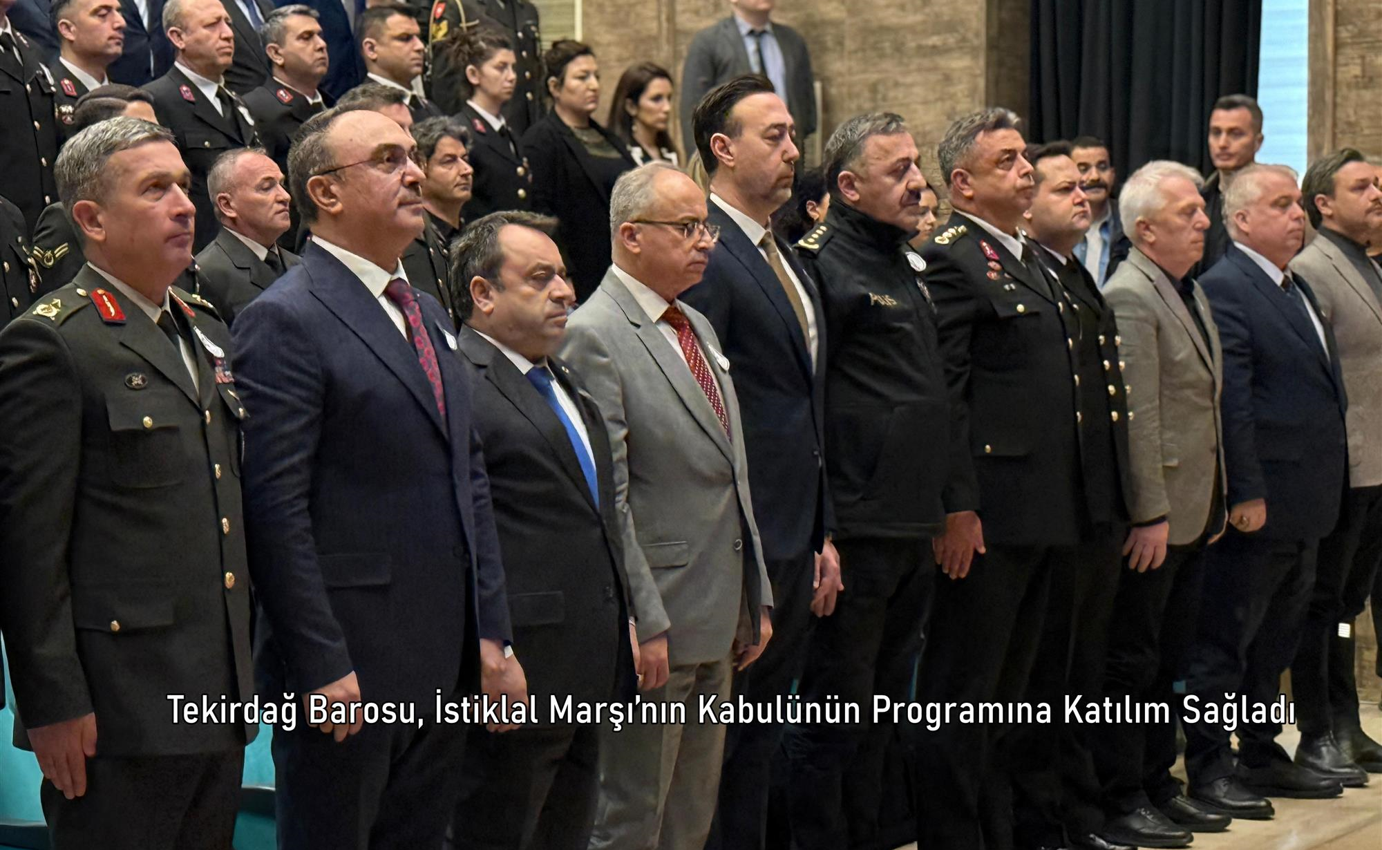 Tekirdağ Barosu, İstiklal Marşı’nın Kabulünün Programına Katılım Sağladı