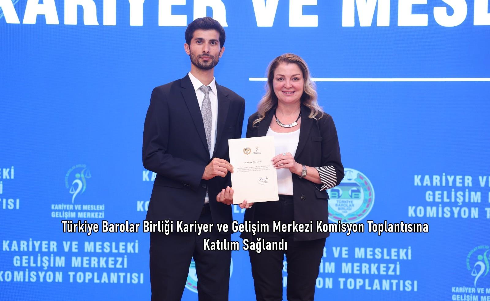 Türkiye Barolar Birliği Kariyer ve Gelişim Merkezi Komisyon Toplantısına Katılım Sağlandı